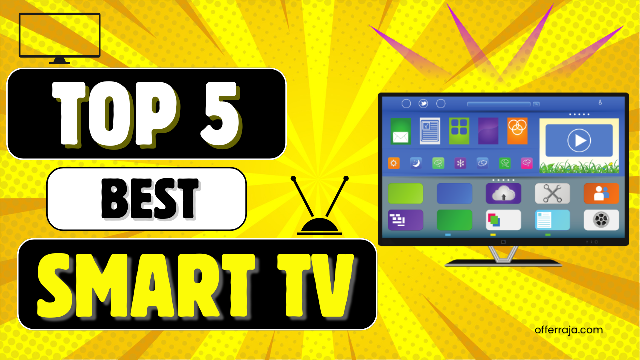 Best Smart TVs 2025 – Top 5 Picks | OfferRaj