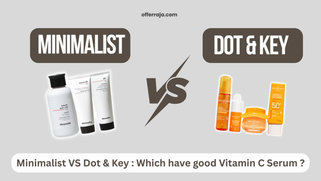 Minimalist Vitamin C Serum vs Dot & Key