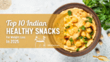 Top 10 Indian Healthy Snacks For Weight Loss In 2025