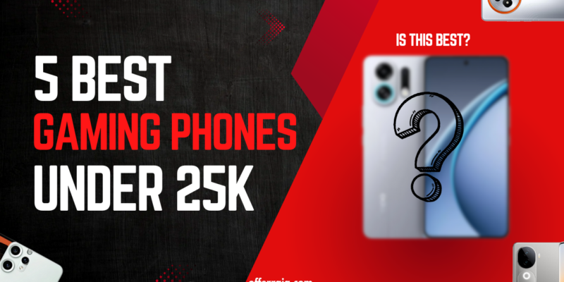 Best Gaming Mobile Phones Under ₹25,000 in India