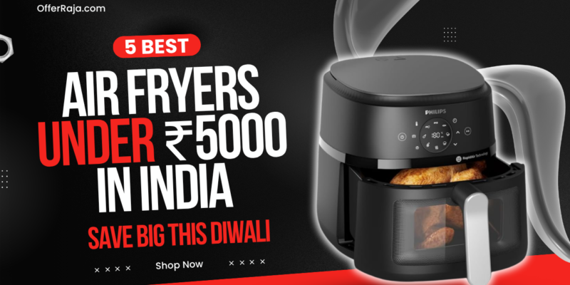 5 Best Air Fryers Under ₹5000 in India – Save Big This Diwali