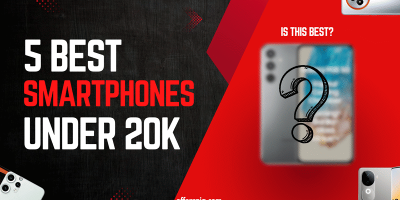 5 Best Smartphones Under ₹20000 in India: Power-Packed Devices for Every Need