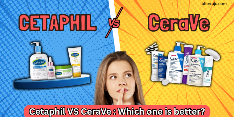 Cetaphil vs CeraVe: Which One’s Better for You?