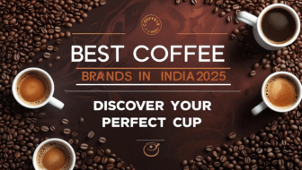 Best Coffee Brands in India 2025 – Discover Your Perfect Cup