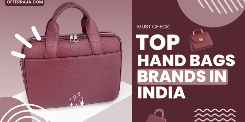 Top Handbag Brands in India for Every Budget