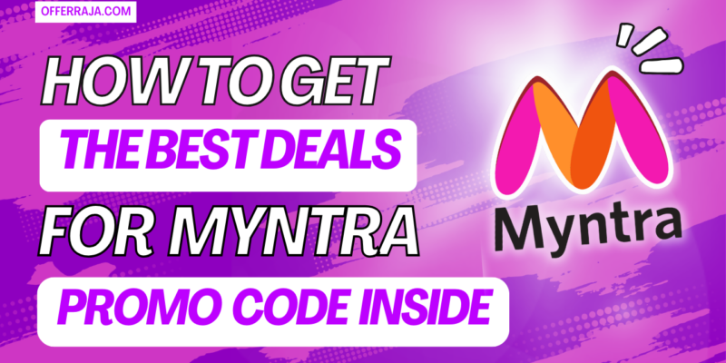 How to Get the Best Deals from Myntra – Promo Codes Inside