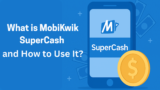 What is SuperCash in MobiKwik and How to Use It?
