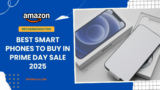 Best Smartphones to Buy This Prime Day Sale 2025