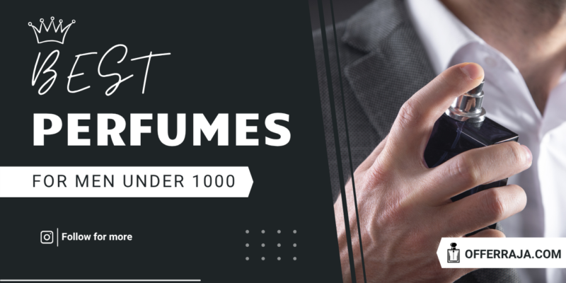 Best Fragrance Perfume for Men Under ₹1000: Affordable Luxury for the Modern Man