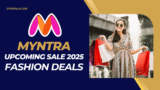 Myntra Upcoming Sale 2025 | Complete List of Fashion Deals & Offers
