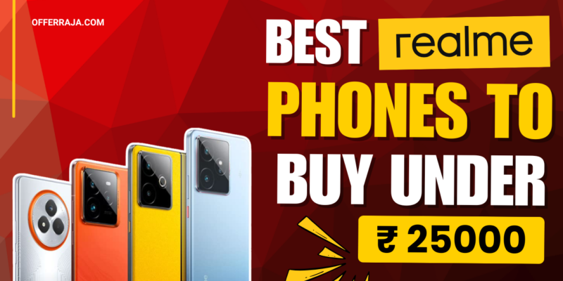 Best Realme Phones Under ₹25,000 – Deals, Specs, and Buyer’s Guide