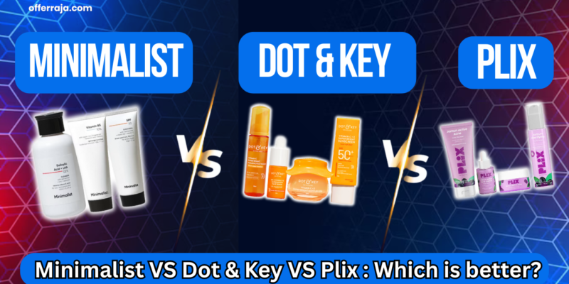Dot & Key vs Minimalist vs Plix Skincare: Which One Deserves a Spot in Your Routine?
