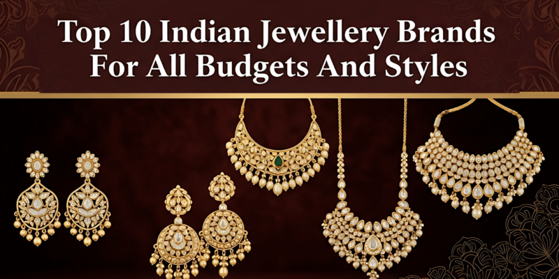 Top 10 Indian Jewellery Brands For All Budgets And Styles